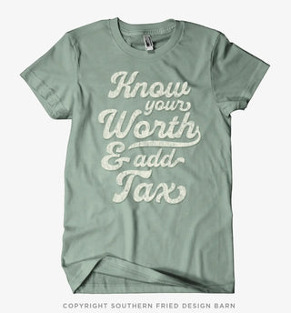 Southern Fried Design Know Your Worth & Add Tax